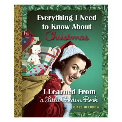 "Everything I Need to Know about Christmas I Learned from a Little Golden Book" - "" ("Muldrow D