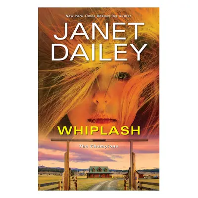 "Whiplash: An Exciting & Thrilling Novel of Western Romantic Suspense" - "" ("Dailey Janet")(Pev