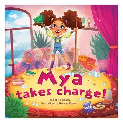 "Mya Takes Charge" - "" ("Blakely Bobbie")(Paperback)