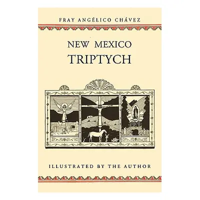 "New Mexico Triptych" - "" ("Chavez Angelico")(Paperback)