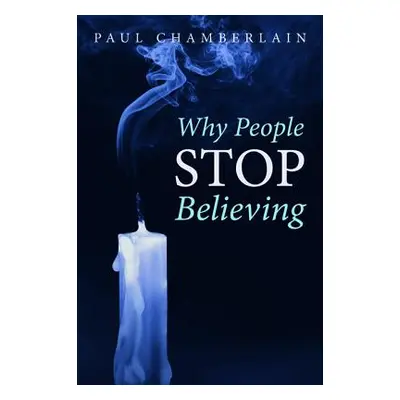 "Why People Stop Believing" - "" ("Chamberlain Paul")(Paperback)