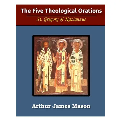 "The Five Theological Orations (Illustrated)" - "" ("Nazianzen St Gregory")(Paperback)