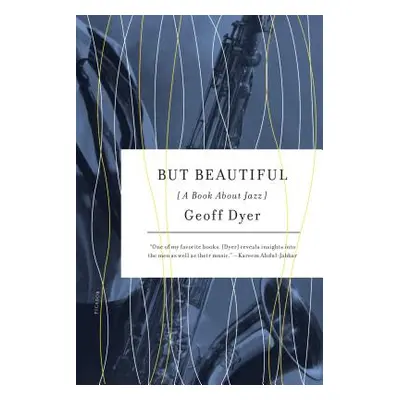 "But Beautiful: A Book about Jazz" - "" ("Dyer Geoff")(Paperback)