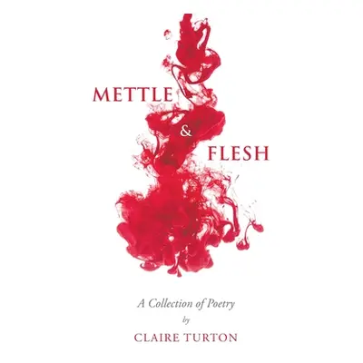 "Mettle & Flesh" - "" ("Turton Claire")(Paperback)