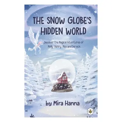 "The Snow Globe's Hidden World" - "" ("Hanna Mira")(Paperback)