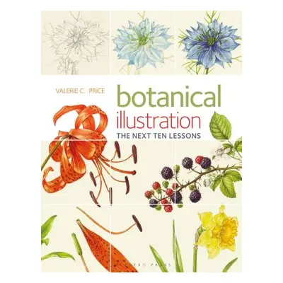 "Botanical Illustration the Next Ten Lessons: Colour and Composition" - "" ("Price Valerie")(Pap