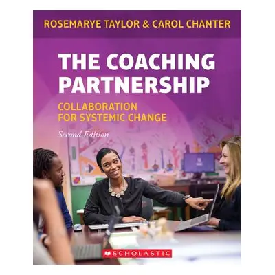 "The Coaching Partnership: Collaboration for Systemic Change" - "" ("Taylor Rosemarye")(Paperbac