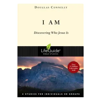 "I Am: Discovering Who Jesus Is" - "" ("Connelly Douglas")(Paperback)