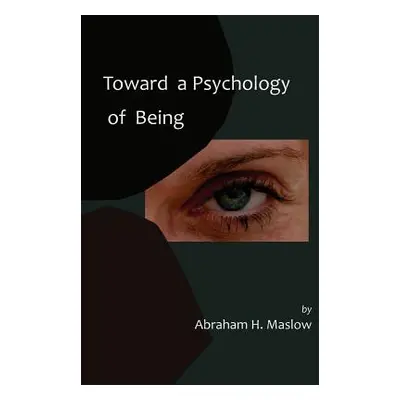 "Toward a Psychology of Being-Reprint of 1962 Edition First Edition" - "" ("Maslow Abraham H.")(