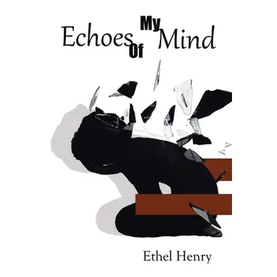 "Echoes of My Mind" - "" ("Henry Ethel")(Pevná vazba)