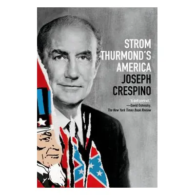 "Strom Thurmond's America: A History" - "" ("Crespino Joseph")(Paperback)