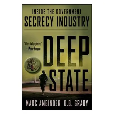 "Deep State: Inside the Government Secrecy Industry" - "" ("Ambinder Marc")(Pevná vazba)