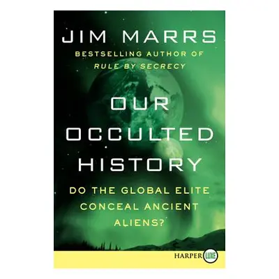 "Our Occulted History LP" - "" ("Marrs Jim")(Paperback)