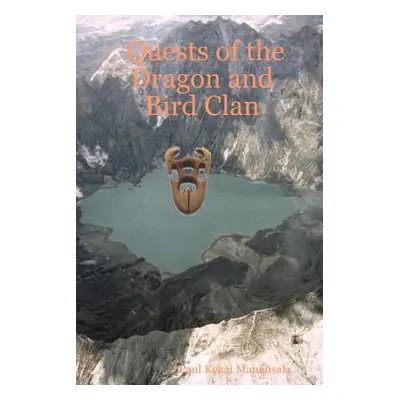 "Quests of the Dragon and Bird Clan" - "" ("Manansala Paul Kekai")(Paperback)