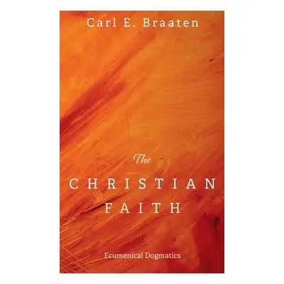 "The Christian Faith" - "" ("Braaten Carl E.")(Pevná vazba)