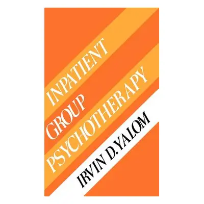 "Inpatient Gruop Psychotherapy" - "" ("Yalom Irvin D.")(Pevná vazba)