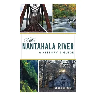 "Nantahala River: A History & Guide" - "" ("Holland Lance")(Pevná vazba)