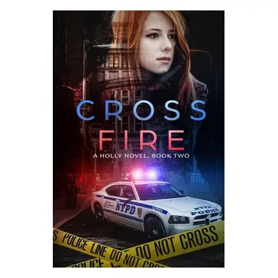 "Cross Fire: A Holly Novel" - "" ("Warrens C. C.")(Paperback)