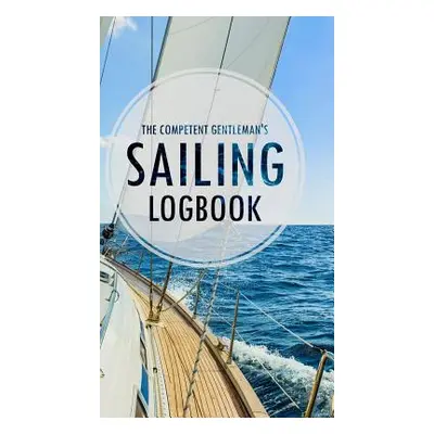 "The Competent Gentleman's Sailing Logbook" - "" ("Gentleman The Competent")(Pevná vazba)