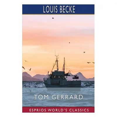 "Tom Gerrard (Esprios Classics)" - "" ("Becke Louis")(Paperback)