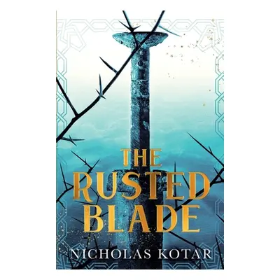 "The Rusted Blade" - "" ("Kotar Nicholas")(Paperback)