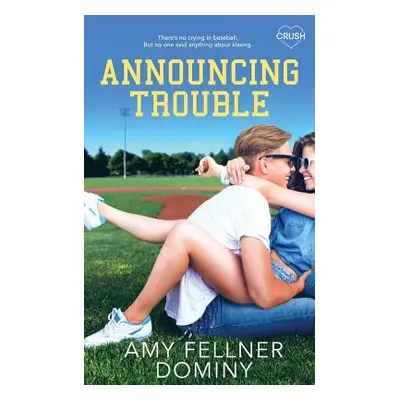 "Announcing Trouble" - "" ("Dominy Amy Fellner")(Paperback)