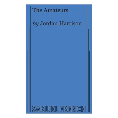 "The Amateurs" - "" ("Harrison Jordan")(Paperback)