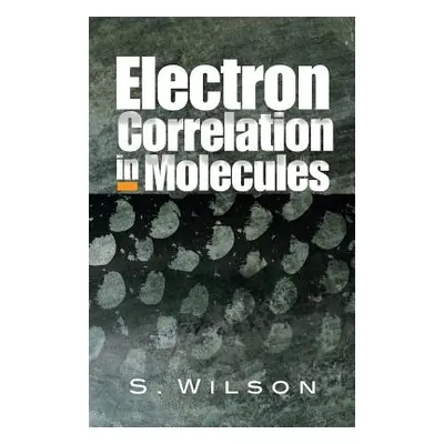 "Electron Correlation in Molecules" - "" ("Wilson S.")(Paperback)