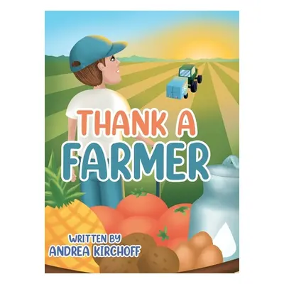 "Thank a Farmer" - "" ("Kirchoff Andrea")(Pevná vazba)