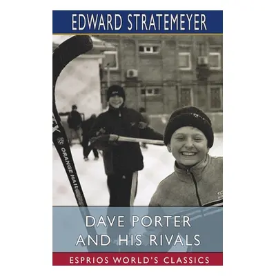 "Dave Porter and His Rivals (Esprios Classics)" - "" ("Stratemeyer Edward")(Paperback)