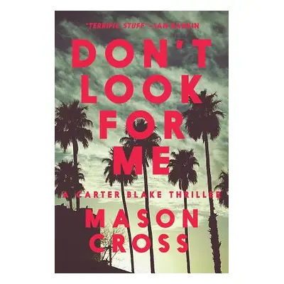 "Don't Look for Me" - "" ("Cross Mason")(Paperback)