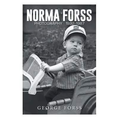 "Norma Forss Photography 1932 - 1987" - "" ("Forss George")(Paperback)