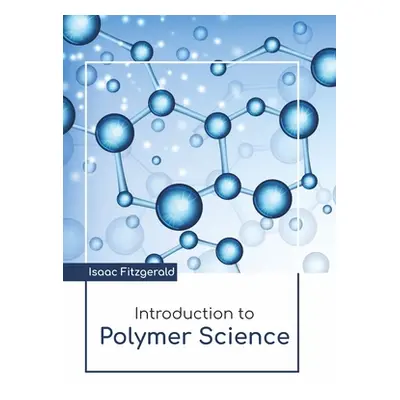 "Introduction to Polymer Science" - "" ("Fitzgerald Isaac")(Pevná vazba)