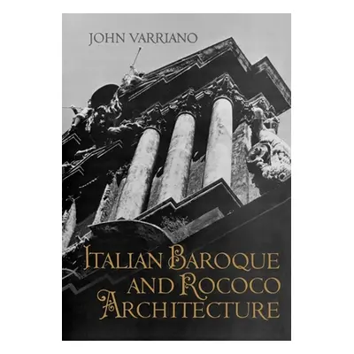 "Italian Baroque and Rococo Architecture" - "" ("Varriano John")(Paperback)