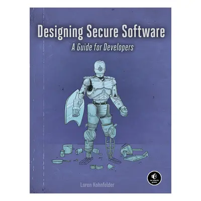 "Designing Secure Software: A Guide for Developers" - "" ("Kohnfelder Loren")(Paperback)