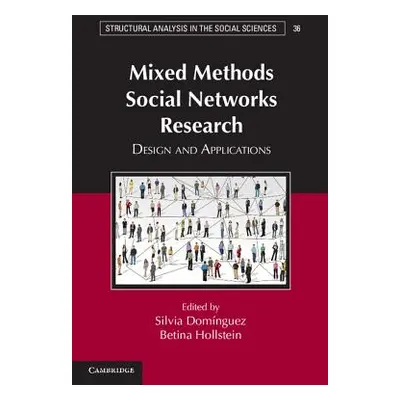 "Mixed Methods Social Networks Research: Design and Applications" - "" ("Domnguez Silvia")(Paper