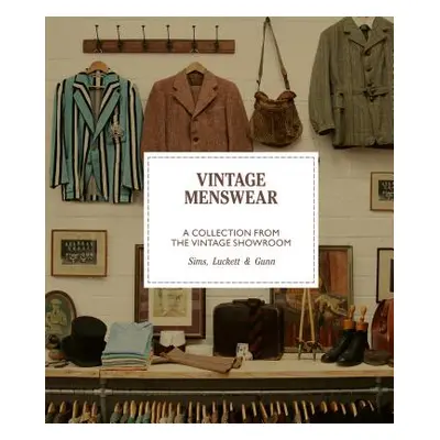 "Vintage Menswear" - "A Collection from The Vintage Showroom" ("Gunn Douglas")(Pevná vazba)