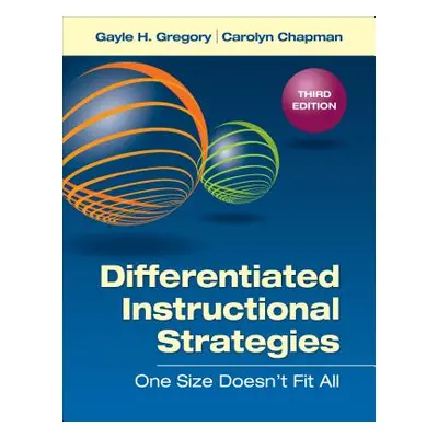 "Differentiated Instructional Strategies: One Size Doesn′t Fit All" - "" ("Gregory Gayle H.")(Pa