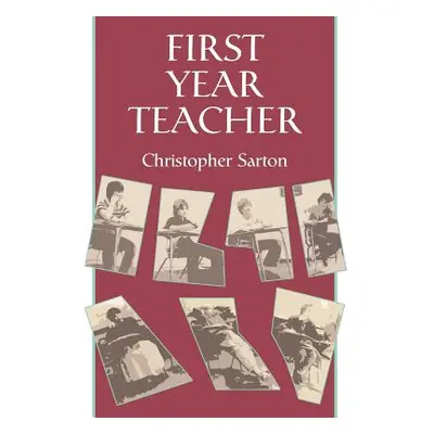 "First Year Teacher" - "" ("Sarton Christopher")(Pevná vazba)