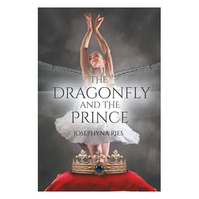 "The Dragonfly and the Prince" - "" ("Ries Josephyna")(Paperback)