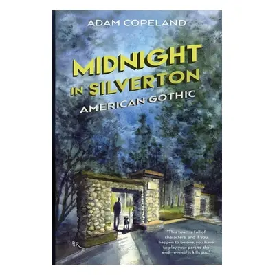 "Midnight in Silverton: American Gothic" - "" ("Copeland Adam")(Paperback)