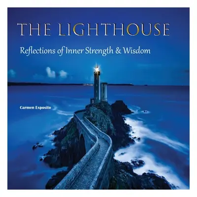 "The Lighthouse - Reflections of Inner Strength & Wisdom" - "" ("Esposito Carmen")(Paperback)