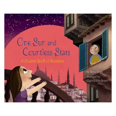 "One Sun and Countless Stars: A Muslim Book of Numbers" - "" ("Khan Hena")(Pevná vazba)