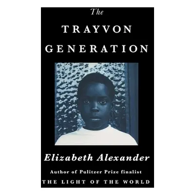 "The Trayvon Generation" - "" ("Alexander Elizabeth")(Pevná vazba)