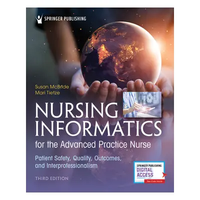 "Nursing Informatics for the Advanced Practice Nurse, Third Edition: Patient Safety, Quality, Ou