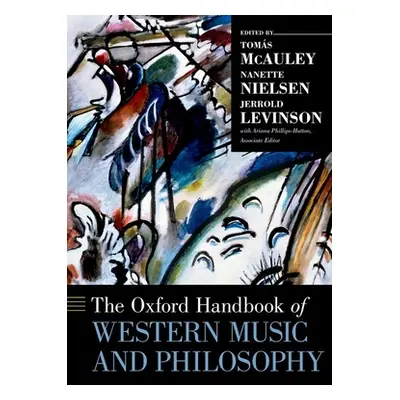 "The Oxford Handbook of Western Music and Philosophy" - "" ("McAuley Toms")(Pevná vazba)