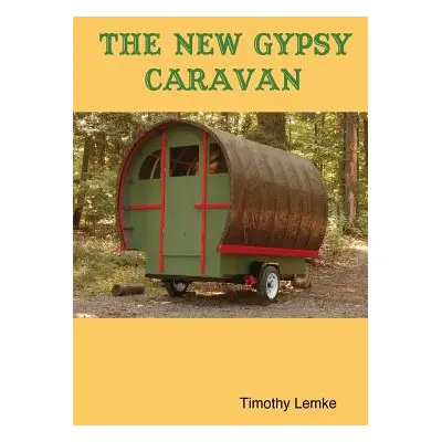 "The New Gypsy Caravan" - "" ("Lemke Timothy")(Paperback)