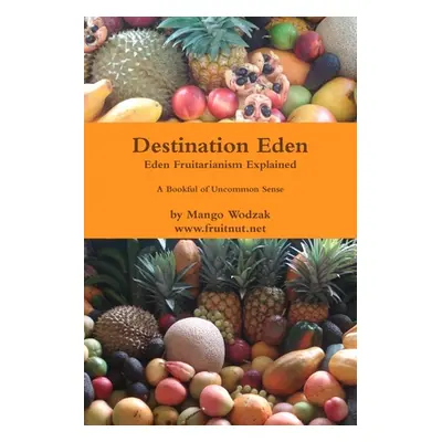 "Destination Eden - Paper Back" - "" ("Wodzak Mango")(Paperback)