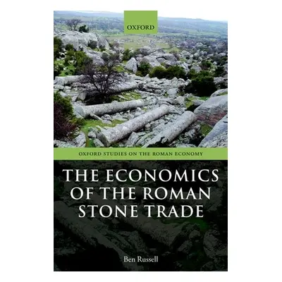 "The Economics of the Roman Stone Trade" - "" ("Russell Ben")(Paperback)