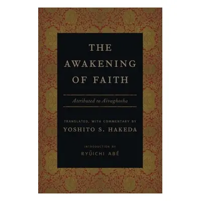 "The Awakening of Faith: Attributed to Asvaghosha" - "" ("Hakeda Yoshito")(Paperback)